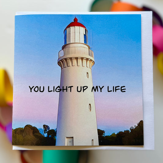 You light up my life - Greeting Card